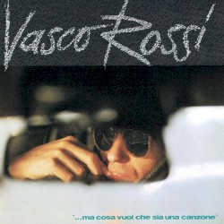 …Ma cosa vuoi che sia una canzone… album by Vasco Rossi