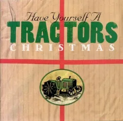 Have Yourself a Tractors Christmas album by The Tractors