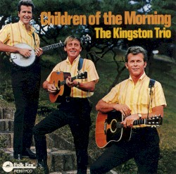 Children of the Morning album by The Kingston Trio