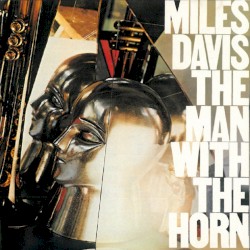 The Man with the Horn album by Miles Davis