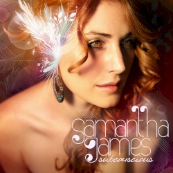 Subconscious album by Samantha James