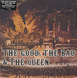 The Good, the Bad & the Queen