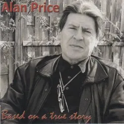 Based on a True Story album by Alan Price