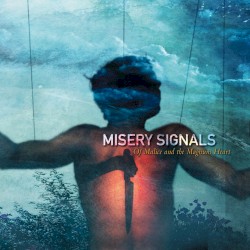 Of Malice and the Magnum Heart album by Misery Signals