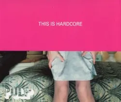 This Is Hardcore album by Pulp