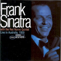 Frank Sinatra with the Red Norvo Quintet: Live in Australia, 1959 album by Frank Sinatra
