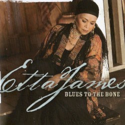 Blues to the Bone album by Etta James