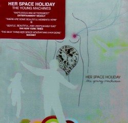 The Young Machines album by Her Space Holiday