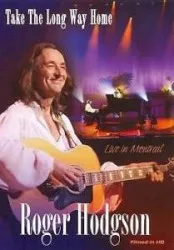 Take the Long Way Home—Live in Montreal album by Roger Hodgson
