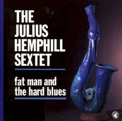 Fat Man and the Hard Blues album by Julius Hemphill