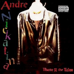 These R the Tales album by Andre Nickatina