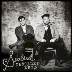 Troubled Days album by Seabird