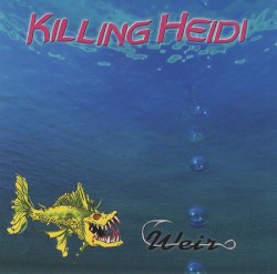 Weir album by Killing Heidi