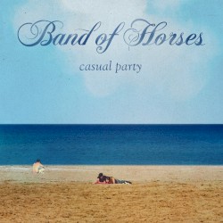 Casual Party album by Band of Horses
