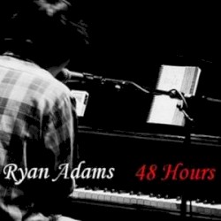 48 Hours album by Ryan Adams