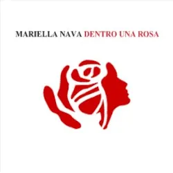 Dentro una rosa album by Mariella Nava