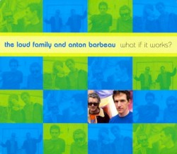 What If It Works? album by The Loud Family