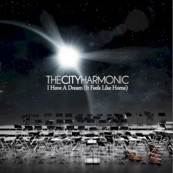 I Have a Dream (It Feels Like Home) album by The City Harmonic