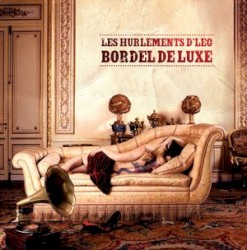 Bordel de luxe album by Les Hurlements d'Léo