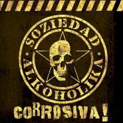 Corrosiva! album by Soziedad Alkoholika