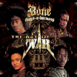 The Art of War album by Bone Thugs-n-Harmony
