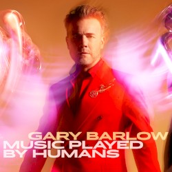 Music Played by Humans album by Gary Barlow