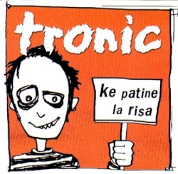 Ke patine la risa album by Tronic