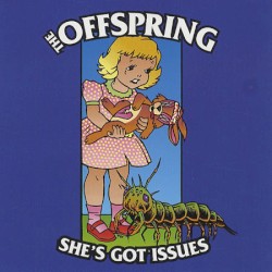 She's Got Issues album by The Offspring