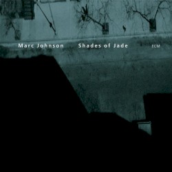 Shades of Jade album by Marc Johnson