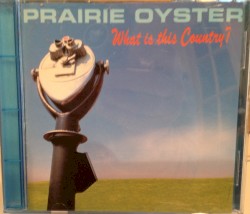What Is This Country? album by Prairie Oyster