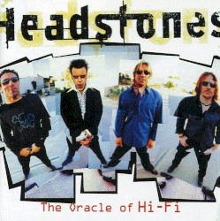 The Oracle of Hi-Fi album by Headstones