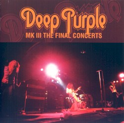 Mk III: The Final Concerts album by Deep Purple