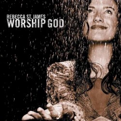 Worship God album by Rebecca St. James