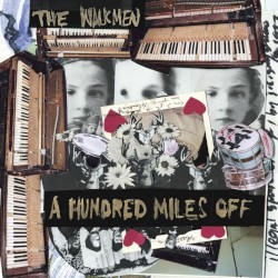 A Hundred Miles Off album by The Walkmen