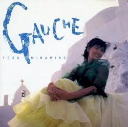 GAUCHE album by Yoko Minamino