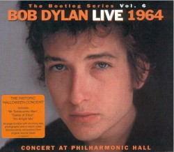 The Bootleg Series Vol. 6: Bob Dylan Live 1964, Concert at Philharmonic Hall album by Bob Dylan