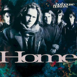 Home album by Hothouse Flowers