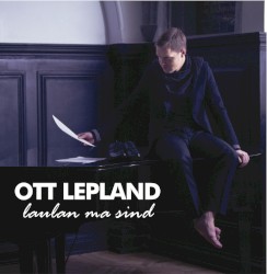 Laulan ma sind album by Ott Lepland
