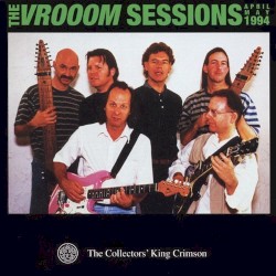 The Vrooom Sessions album by King Crimson