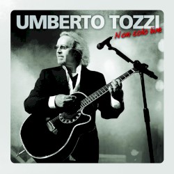 Non solo live album by Umberto Tozzi