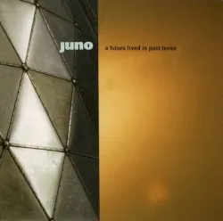 A Future Lived in Past Tense album by Juno