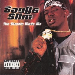 The Streets Made Me album by Soulja Slim