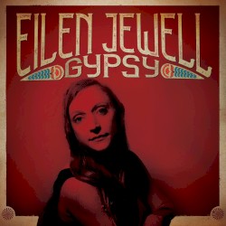 Gypsy album by Eilen Jewell