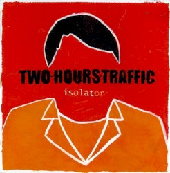 Isolator album by Two Hours Traffic
