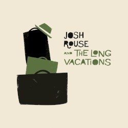 Josh Rouse and the Long Vacations album by Josh Rouse