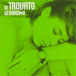 Ho Trovato Gerardina album by Gerardina Trovato
