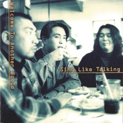 Welcome To Another World album by Sing Like Talking