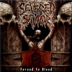 Forced to Bleed album by Severed Savior
