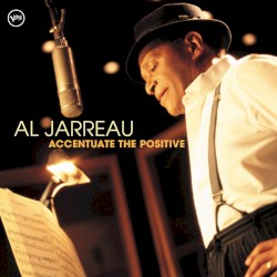 Accentuate the Positive album by Al Jarreau