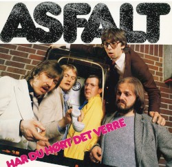 Har du hørt det verre album by Asfalt